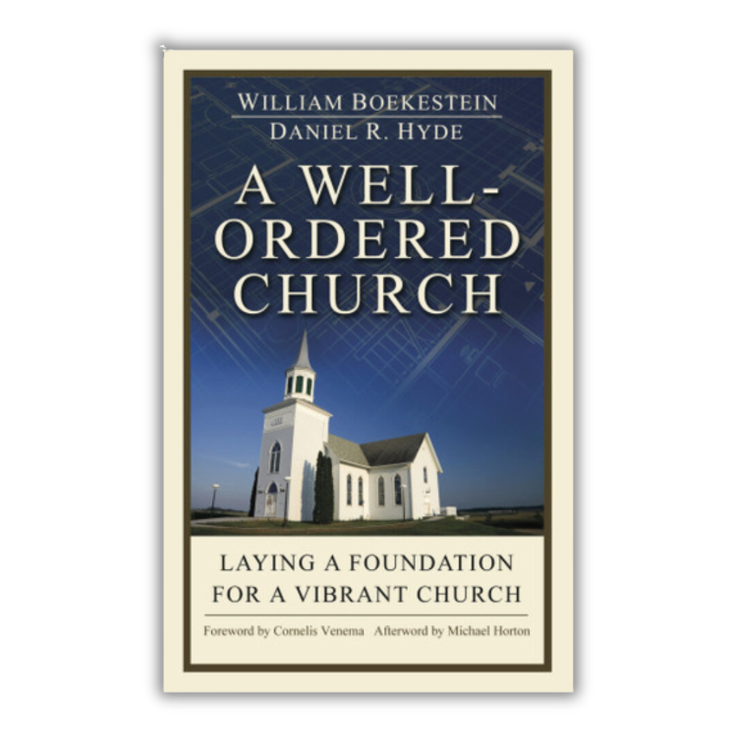 Book cover titled 'A Well-Ordered Church' by William Boekestein and Daniel R. Hyde, featuring a white church with a steeple against a blue sky with architectural blueprint graphics.