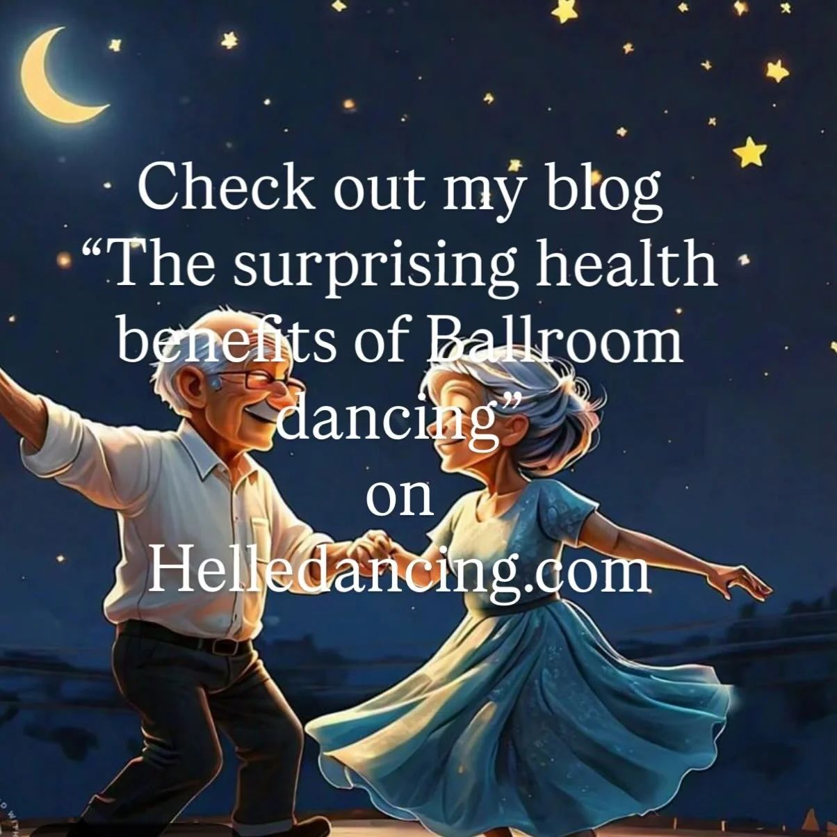 Check out my blog &ldquo;the surprising health benefits of Ballroom dancing&rdquo; on my website www.helledancing.com