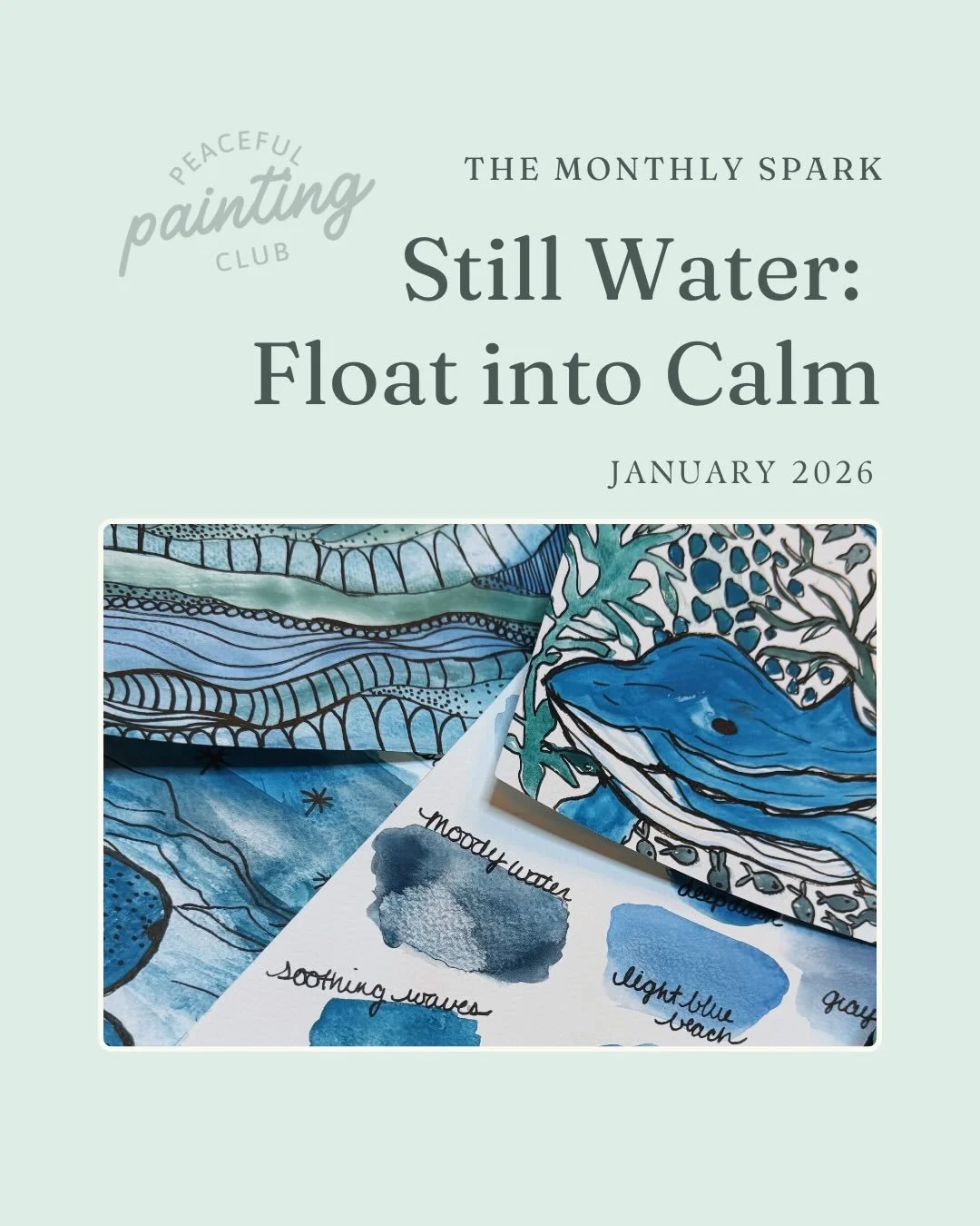 January in Peaceful Painting Club
Still Water: Float Into Calm

We&rsquo;re starting 2026 by celebrating the heart of watercolor painting: water itself, in the PPC. 

Our monthly theme in January is about play, flow, and going deeper with what water 