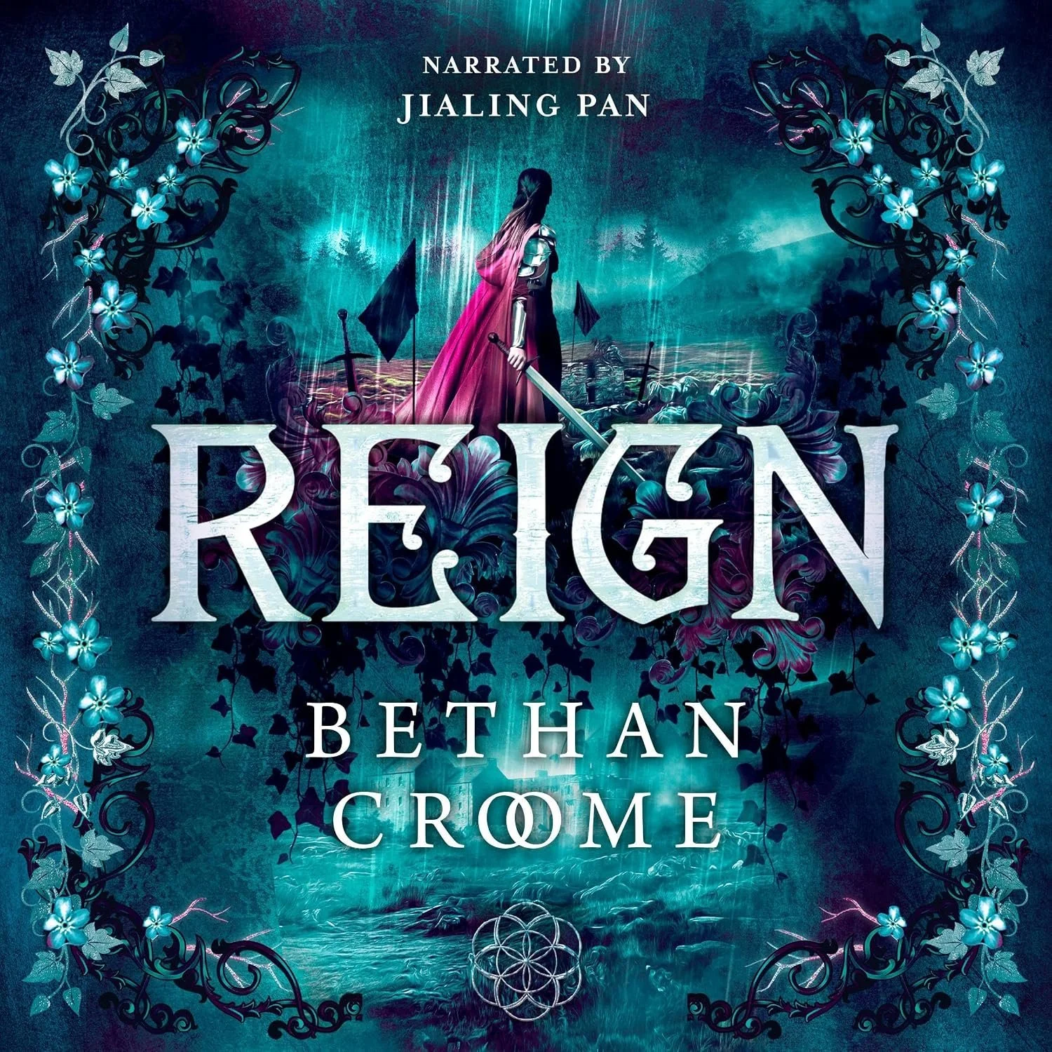 Book cover for 'Reign' by Bethan Crome, narrated by Jialing Pan, in a fantasy style with a central female figure holding a sword, surrounded by floral and mystical elements.