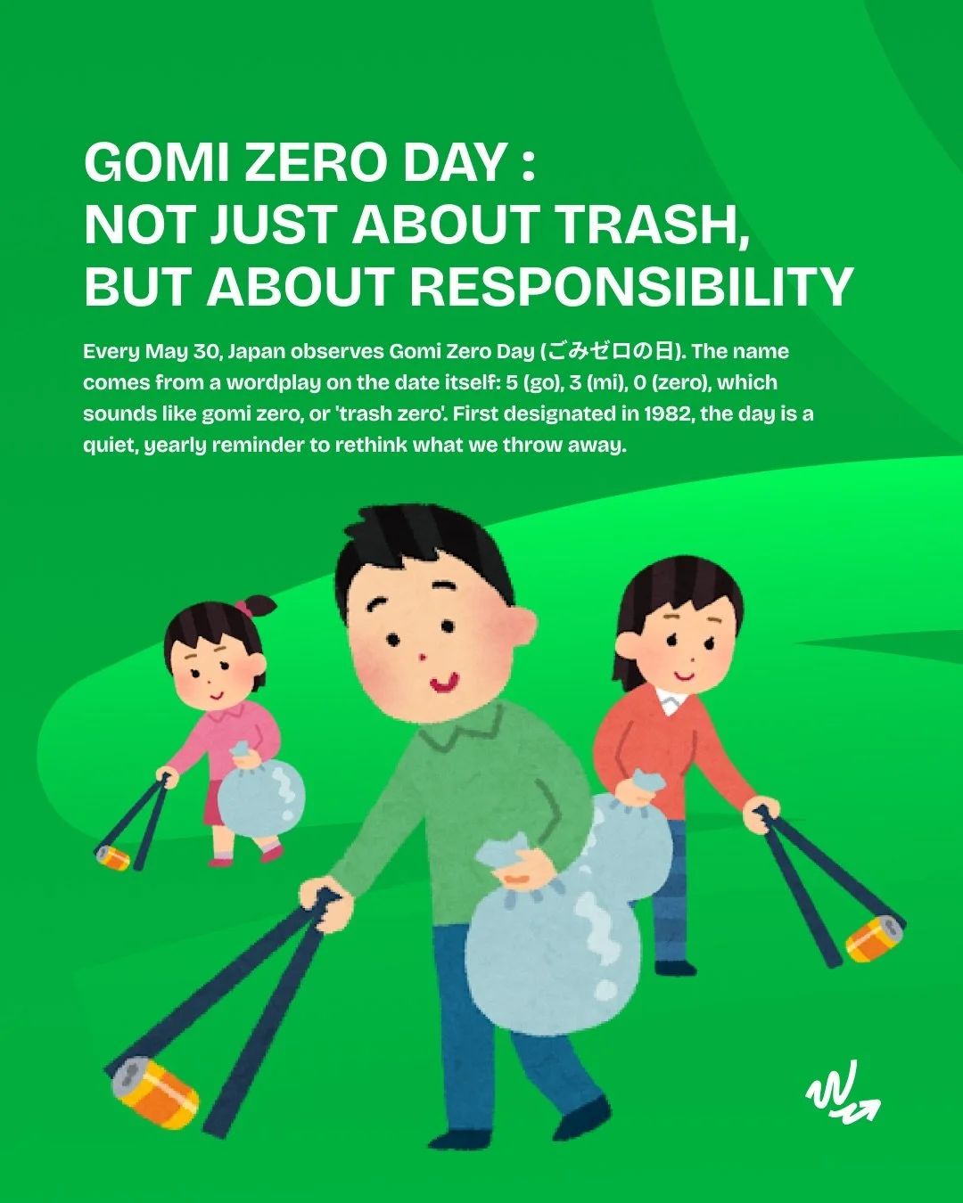 May 30 is Gomi Zero Day in Japan. 🌱

The name is a wordplay on the date: 5 (go), 3 (mi), 0 (zero) sounds like gomi zero, or 'trash zero'. Designated in 1982, it is a yearly reminder to look at what we use, what we waste, and what we choose to value.