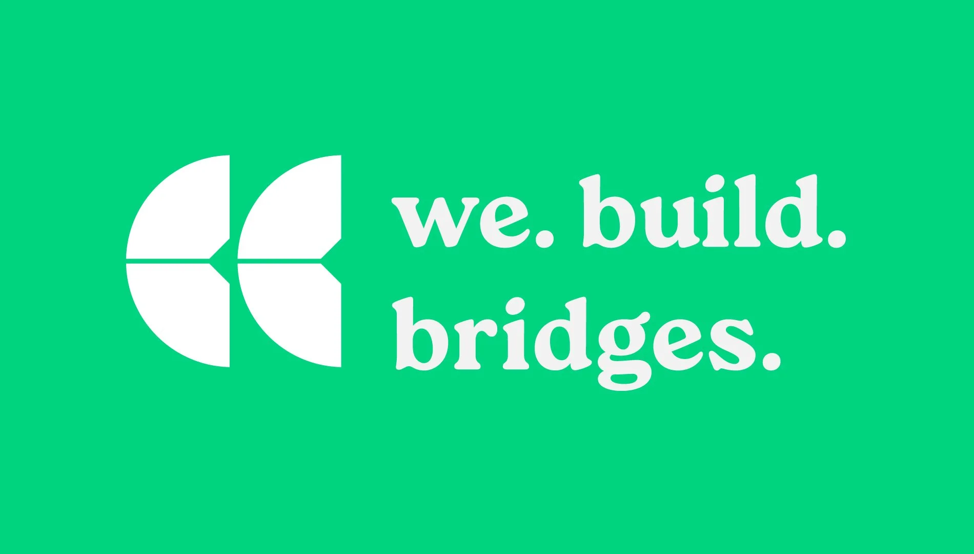 We build bridges