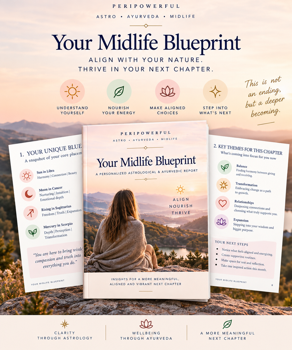 PeriPower Core Midlife Blueprint combining astrology and Ayurveda to explore purpose, emotional patterns, strengths, constitution and midlife direction.
