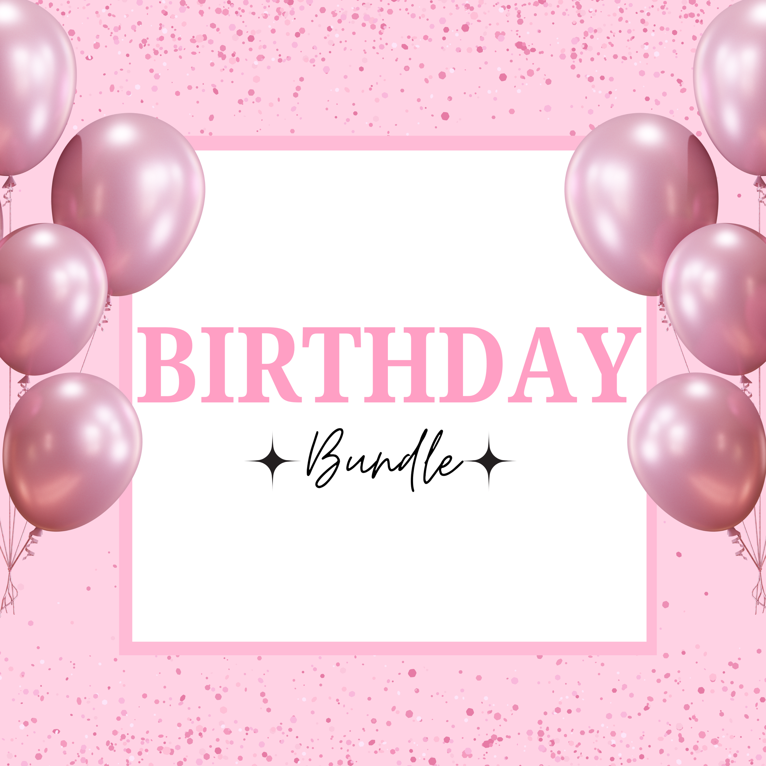Birthday Bundle (Custom Made)