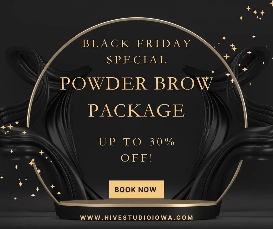 🔥 Black Friday Brow Special! 🔥

Your dream brows &mdash; but discounted.

Powder Brows: $200
(Reg. $295 &mdash; 30% OFF today only!)

Book now, glow later. ✨

📧 hello@hivestudioiowa.com
💬 402.804.3555
📲 hivestudioiowa.com

#hivestudioiowa #priva