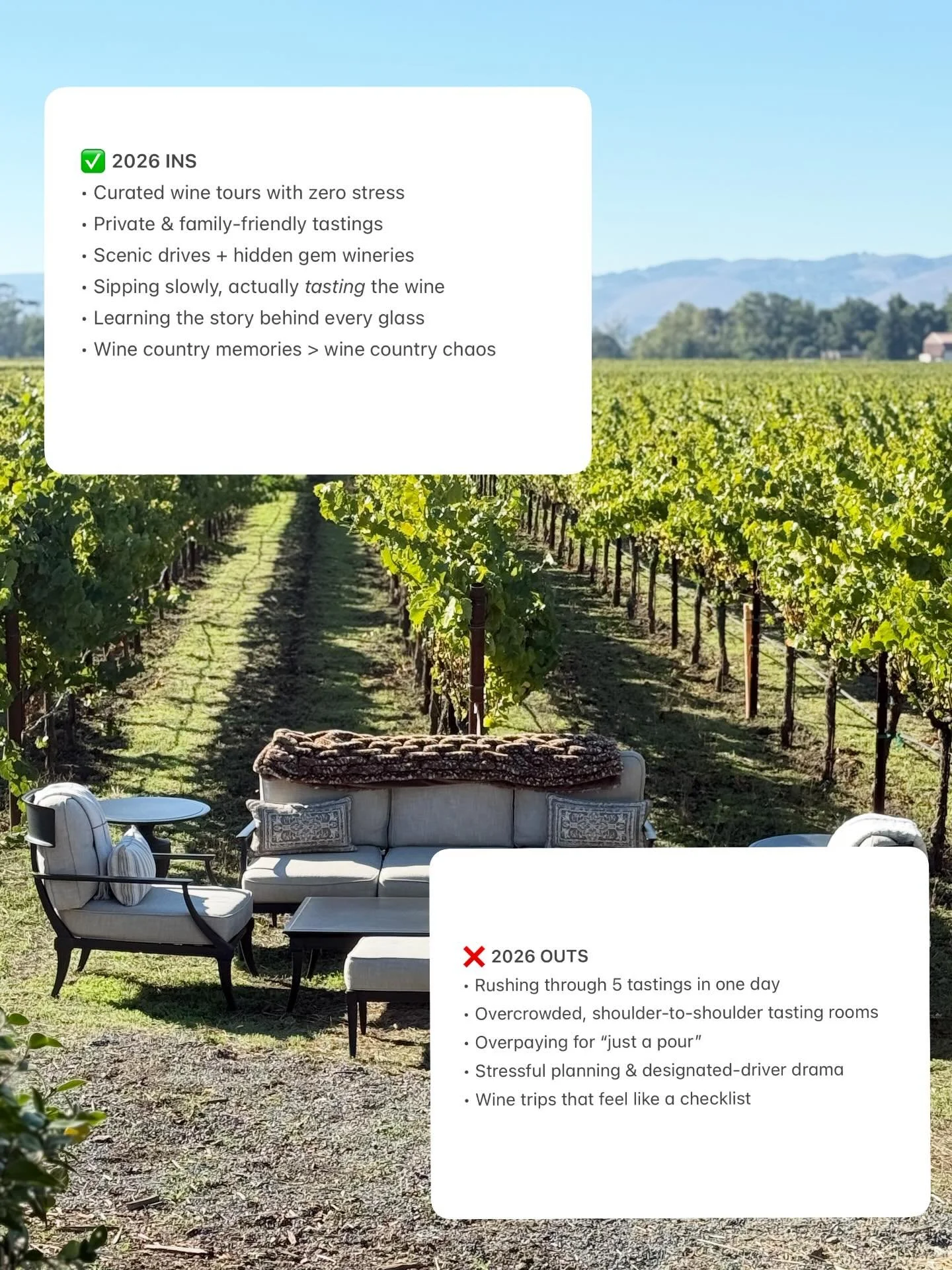 ✨ 2026 OUTS / 2026 INS &ndash; Wine Country Edition ✨

❌ 2026 OUTS
&bull; Rushing through 5 tastings in one day
&bull; Overcrowded, shoulder-to-shoulder tasting rooms
&bull; Overpaying for &ldquo;just a pour&rdquo;
&bull; Stressful planning &amp; des