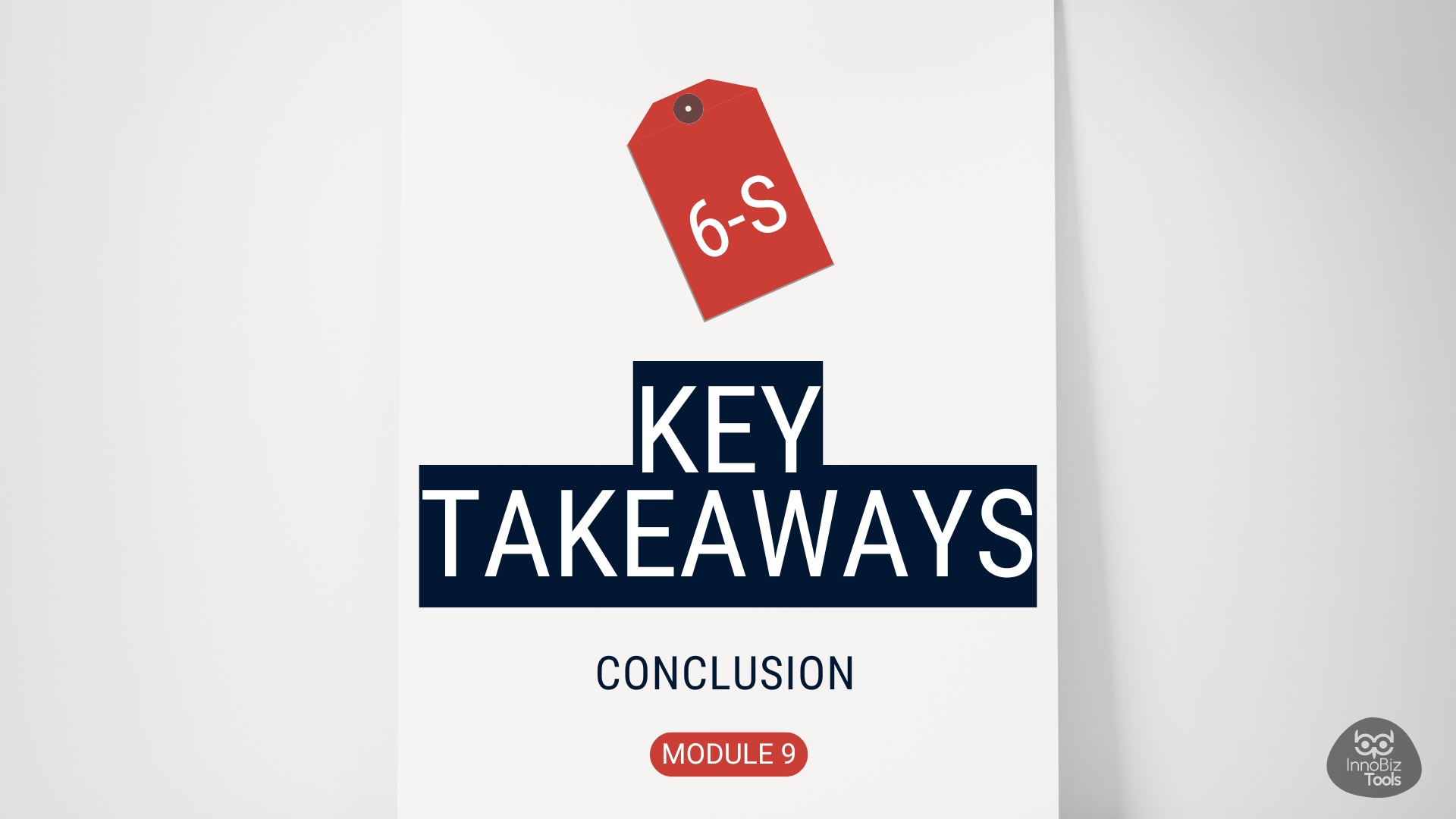 Six-S: Key Takeaways & Conclusion
This concluding module summarizes the key takeaways from the entire Six-S program. It reinforces the importance of each of the six steps – Sort, Set in Order, Shine, Standardize, Safety, and Sustain – and highlight