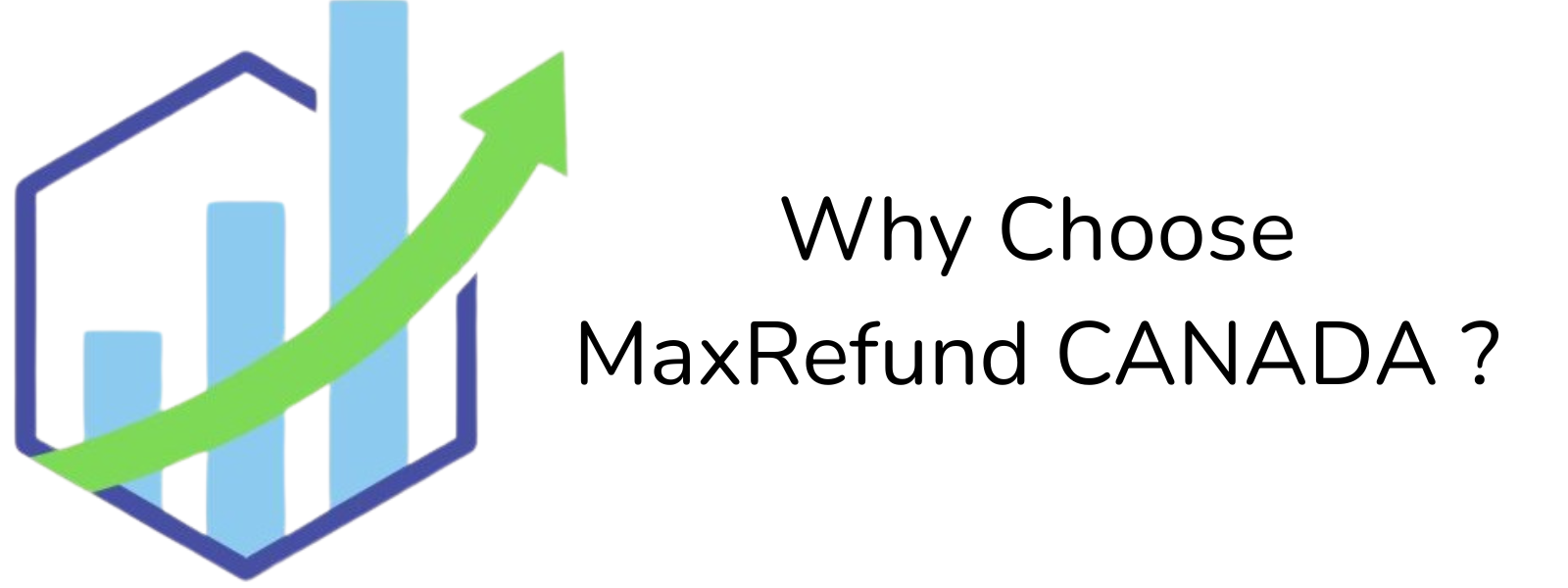 Rising chart icon beside text asking why choose MaxRefund Canada for online tax filing Canada.