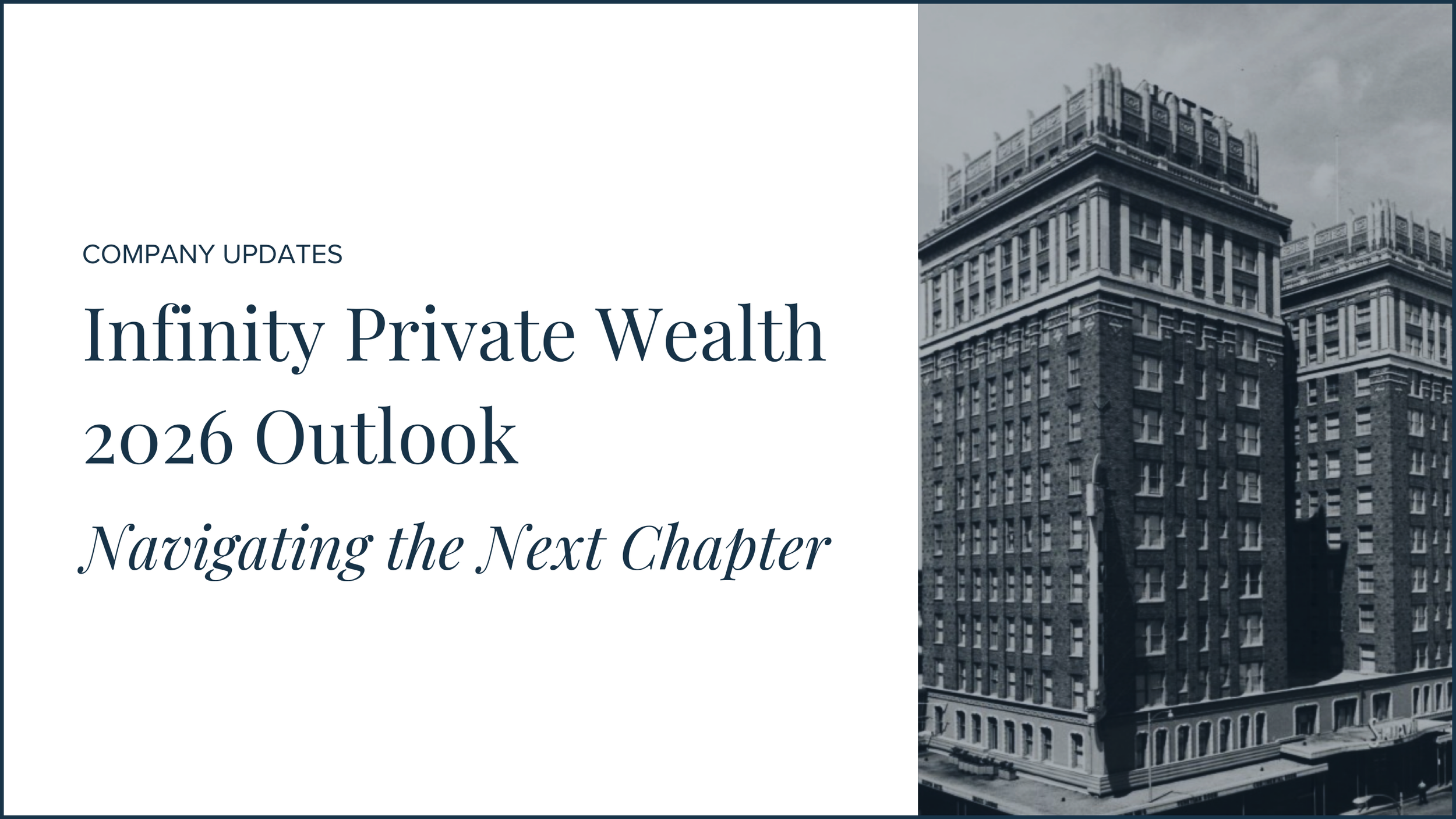 Infinity Private Wealth 2026 Outlook: Navigating the Next Chapter