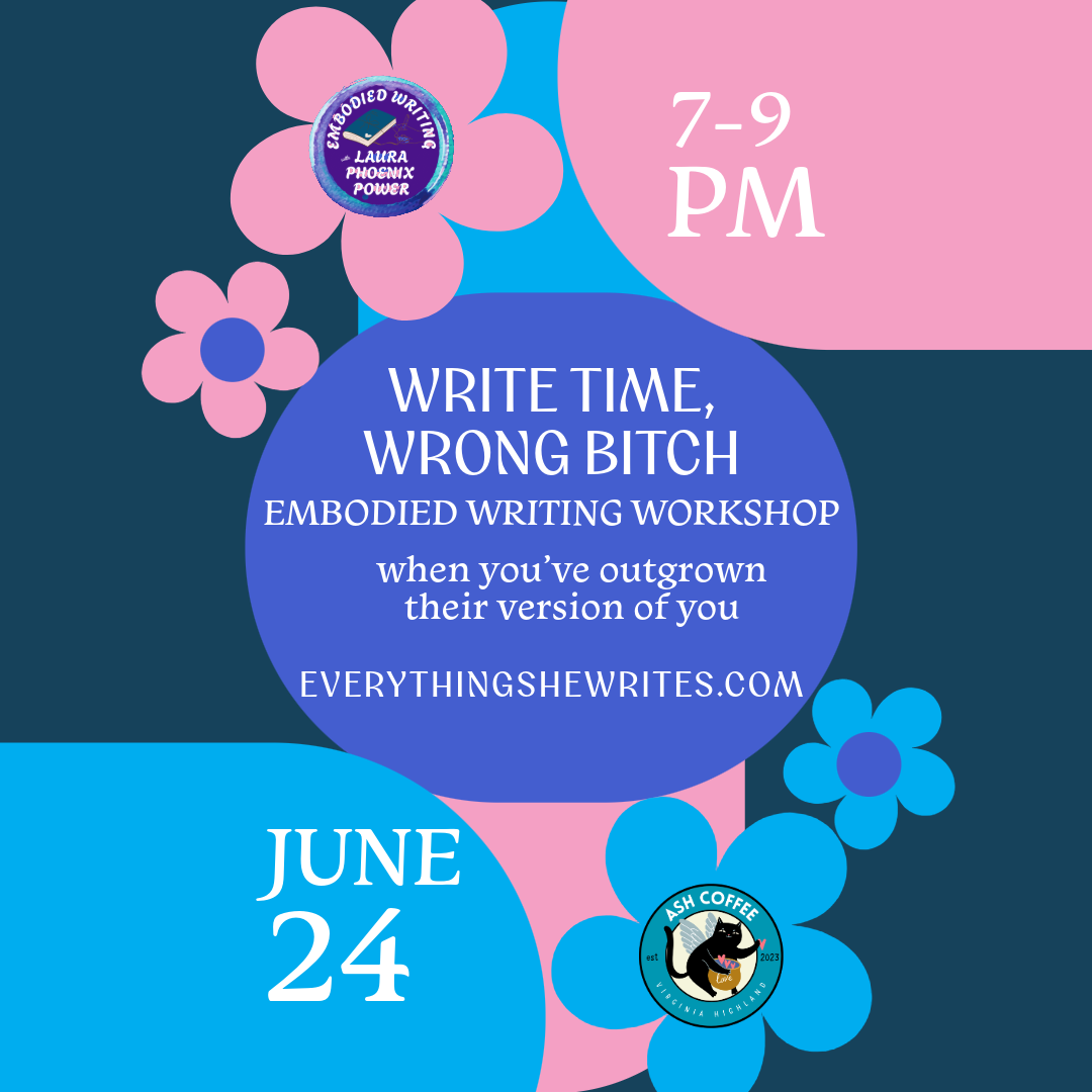 Write Time, Wrong Bitch Embodied Writing Workshop 