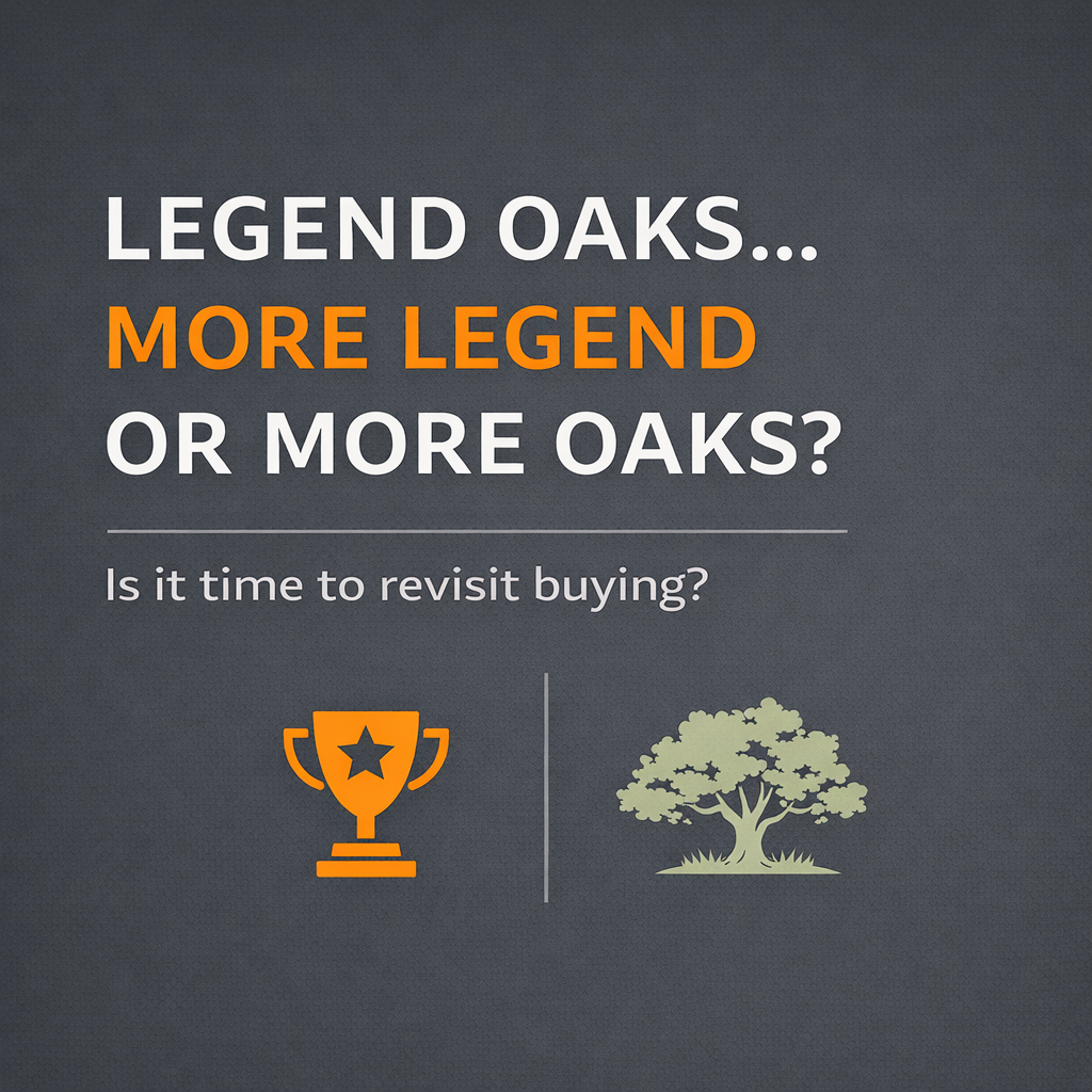 Legend Oaks… More Legend or More Oaks?