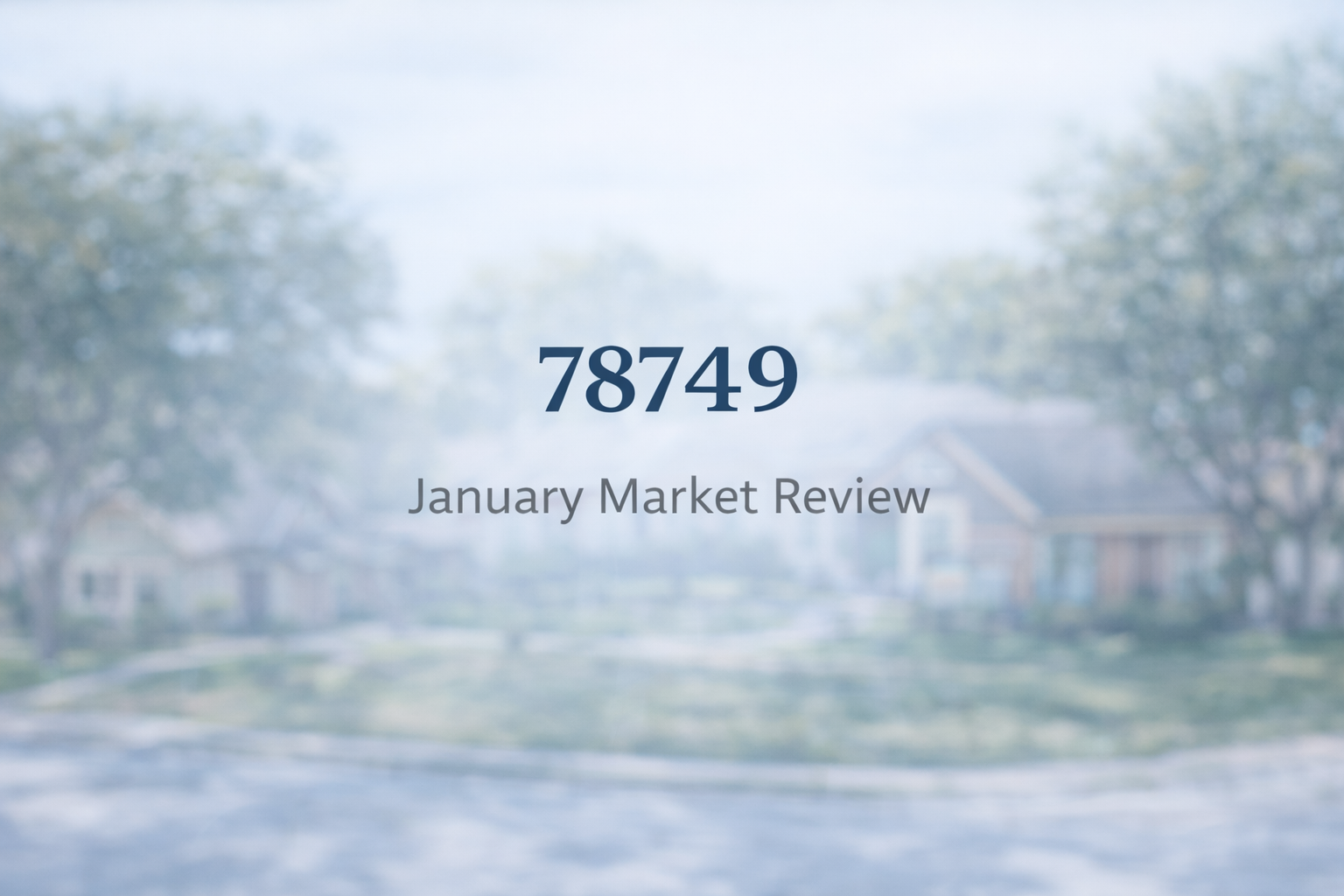 78749 Market Review: A Strong Start to the Year