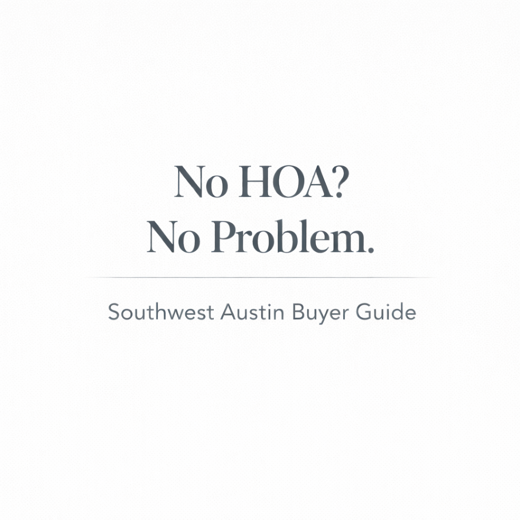 Best Austin Neighborhoods for People Who Hate HOAs (Southwest Austin Edition)