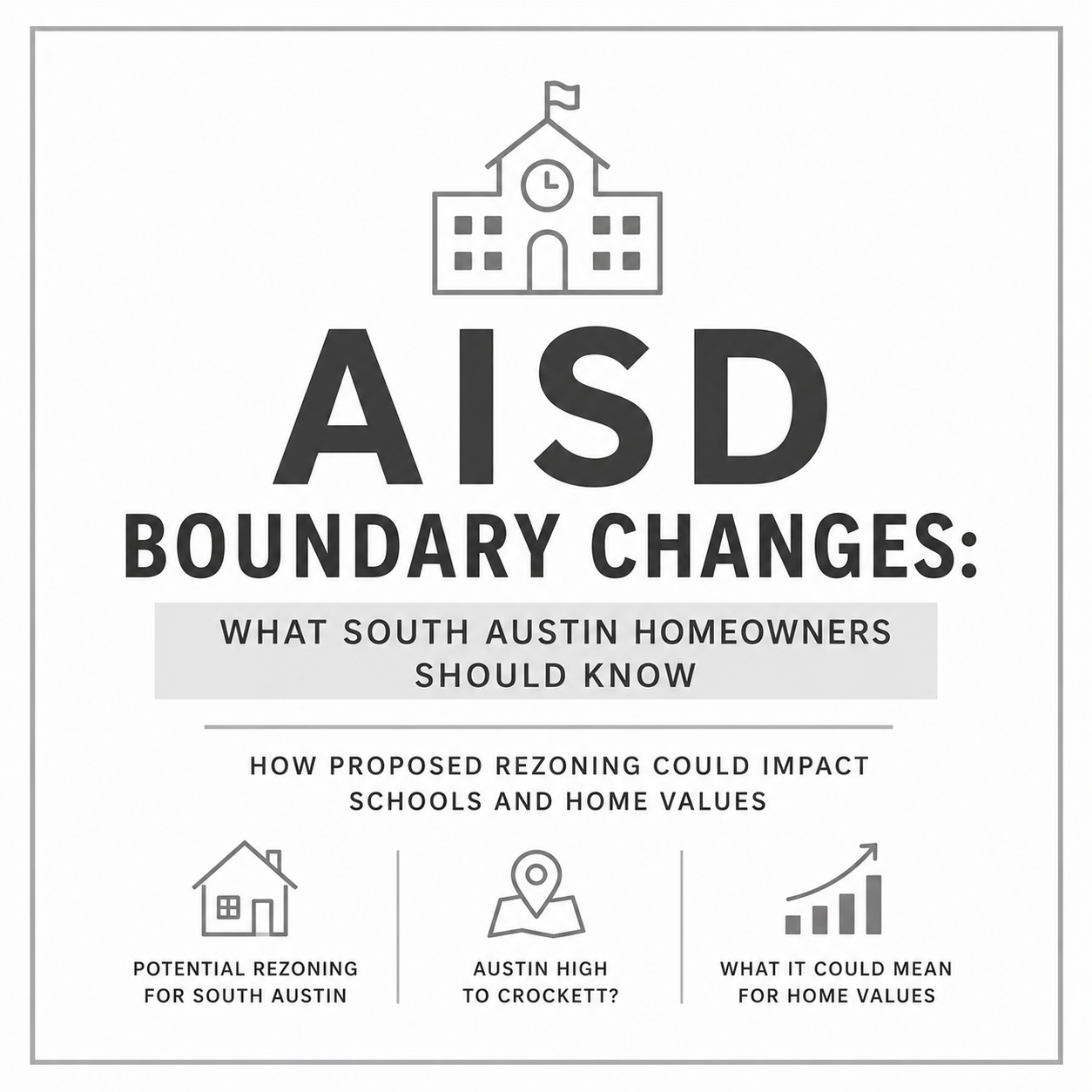 AISD Boundary Changes: Why South Austin Homeowners Should Pay Attention