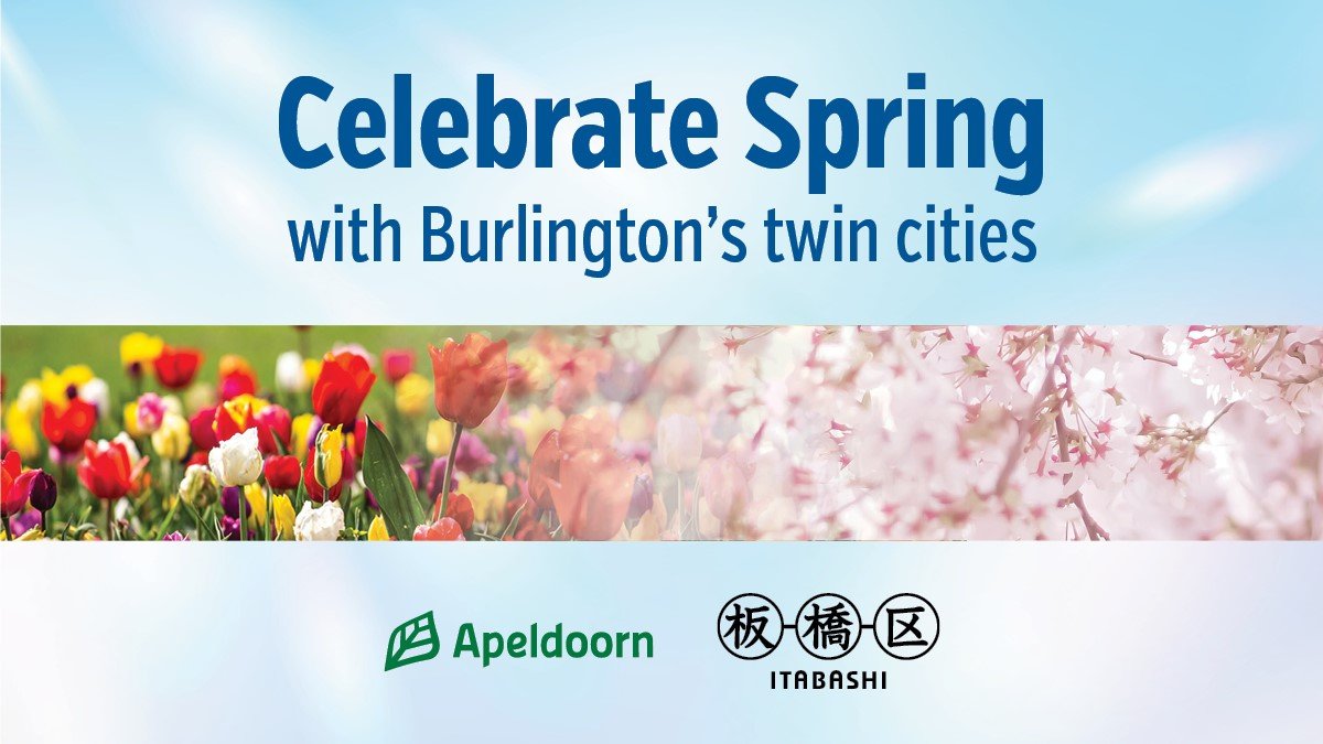 Celebrate Burlington's Twin Cities, Including the 35th Anniversary with Itabashi & 19th Anniversary with Apeldoorn