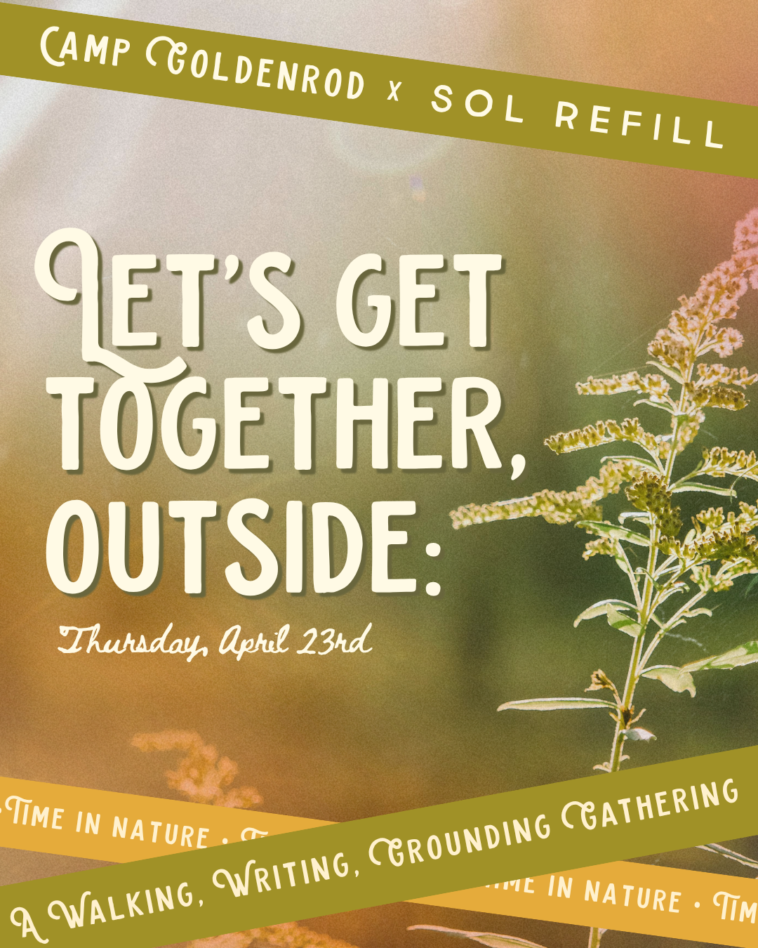 Camp Goldenrod &amp; Sol Refill: Let’s Get Together Outside