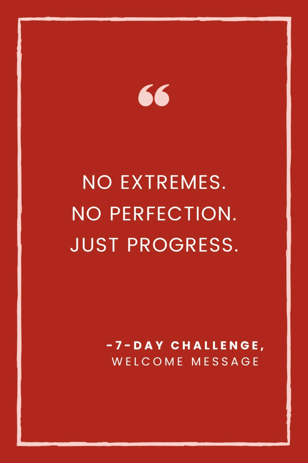 CHALLENGE IN A CHALLENGE DAY!!! Guys &amp; Girls - want to gain a few better habits &amp; possibly lose a few pounds so you can rock it in your "best dressed" attire for your Valentine's Day date?? 
1) Learn how with our 7-Day Challenge (re