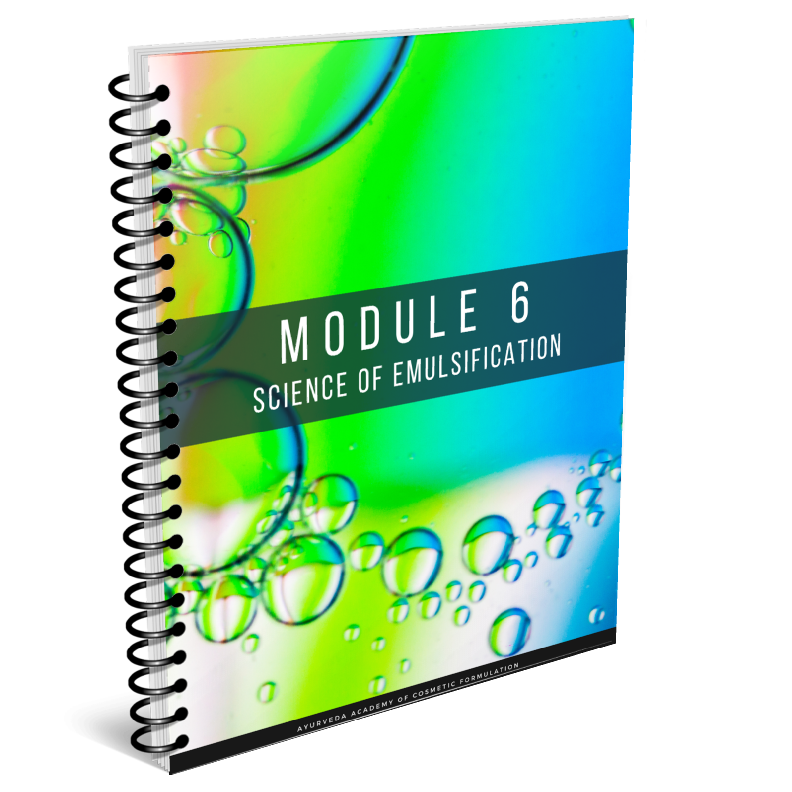 Spiral-bound book titled 'Module 6 Science of Emulsification' with colorful liquid and bubble design on cover.