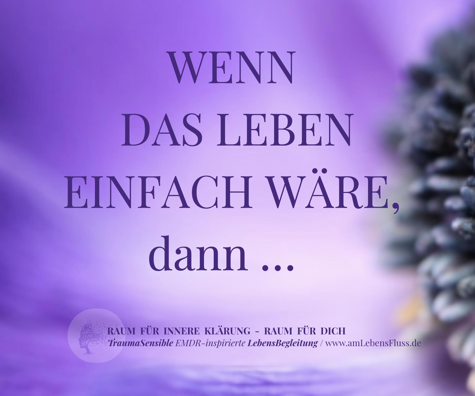 WENN DAS LEBEN EINFACH WÄRE,