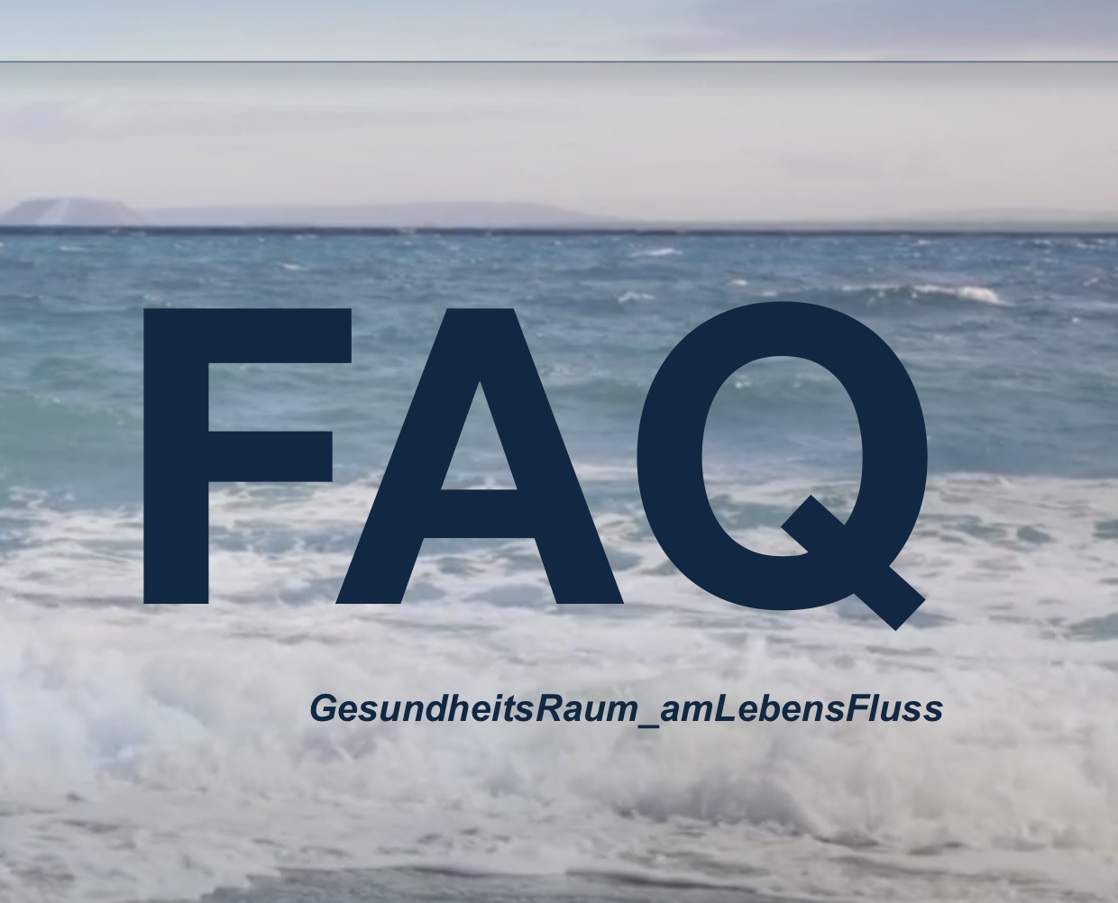 GesundheitsRaum_amLebensFluss-FAQ