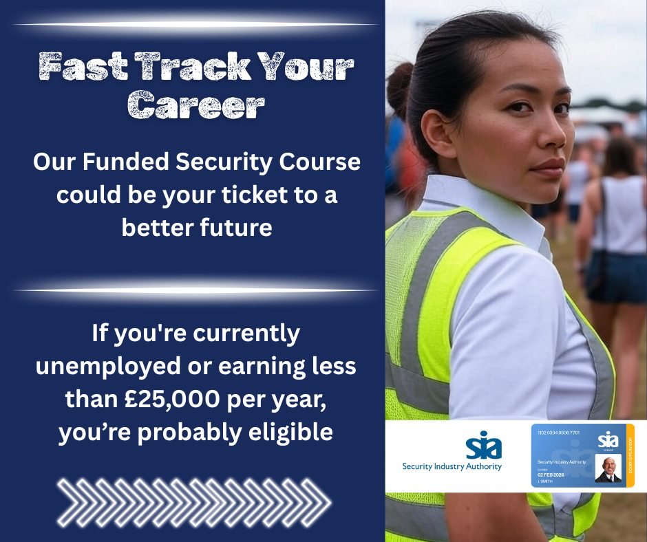 Looking for a new direction? Our Funded Security Course could be your ticket to a better future &ndash; and it includes your SIA Licence at no cost to you! 

If you're currently unemployed or earning less than &pound;25,000 per year, you could be eli