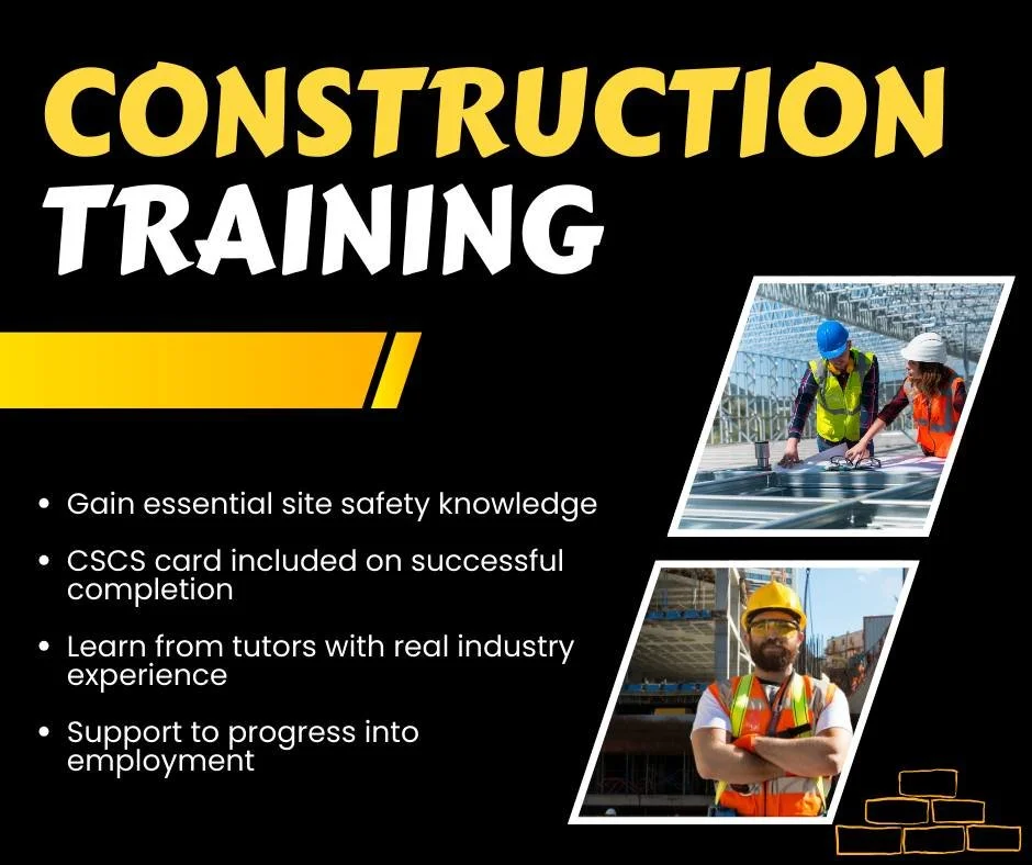 Our funded Construction Training course helps you gain the knowledge, qualifications and confidence needed to begin working on site.

You&rsquo;ll develop essential safety knowledge, achieve your CSCS card, learn from tutors with real industry experi