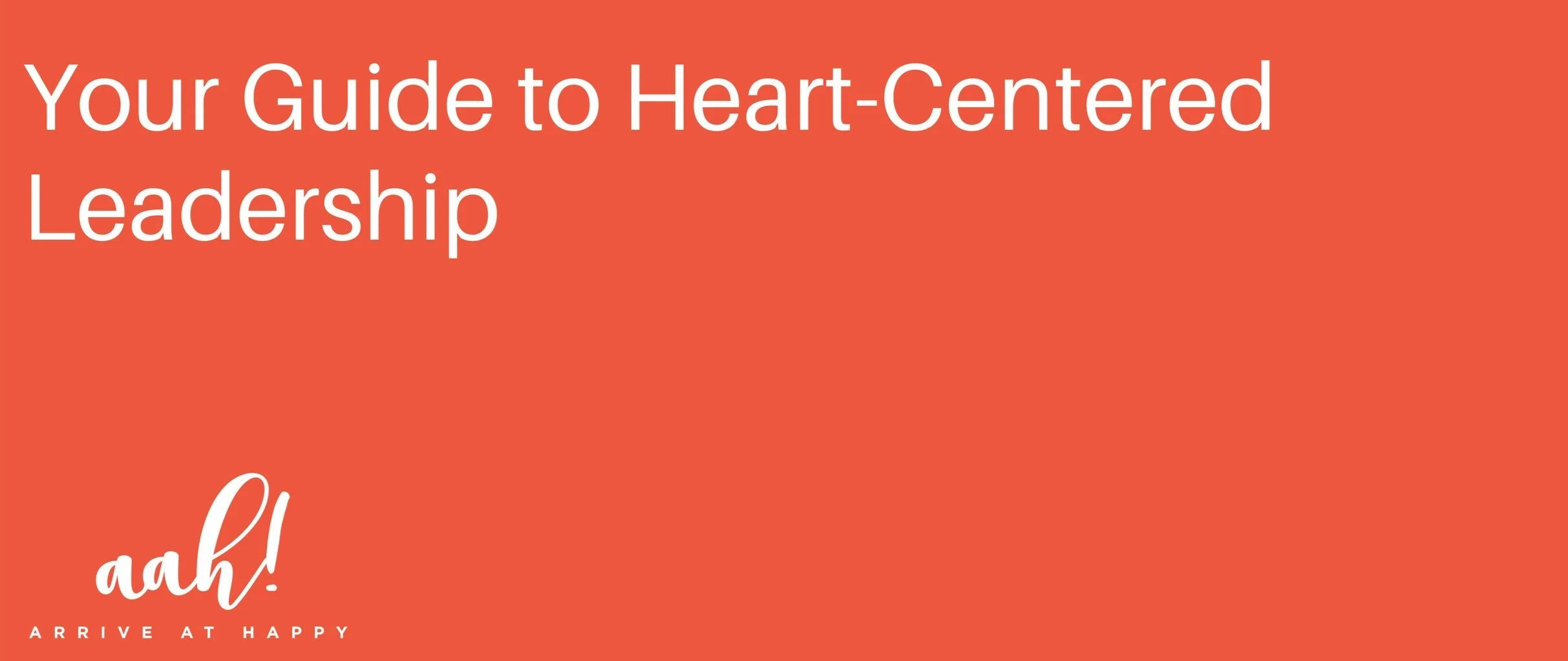 Your Guide to Heart-Centered Leadership