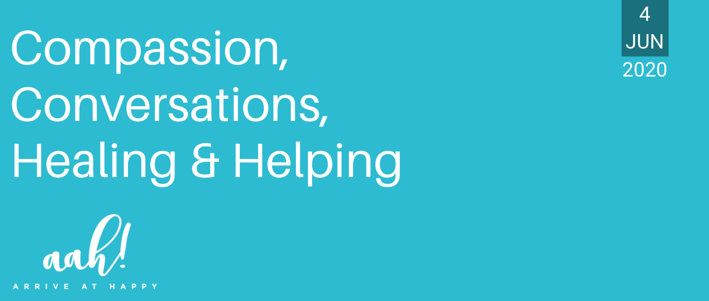 Compassion, Conversations, Healing &amp; Helping