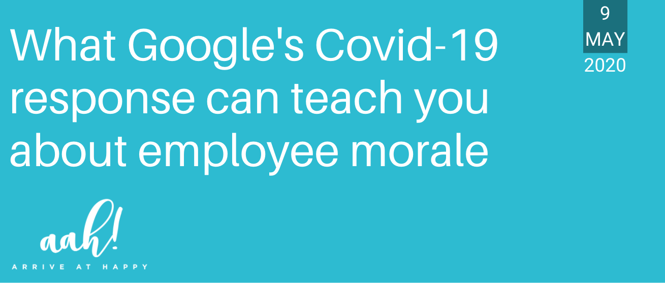 What Google’s Covid-19 response can teach you about employee morale