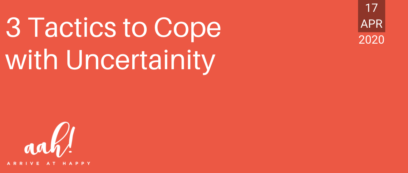 3 Tactics to Cope with Uncertainty
