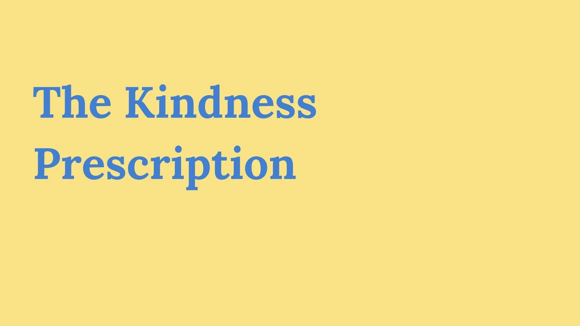 The Kindness Prescription