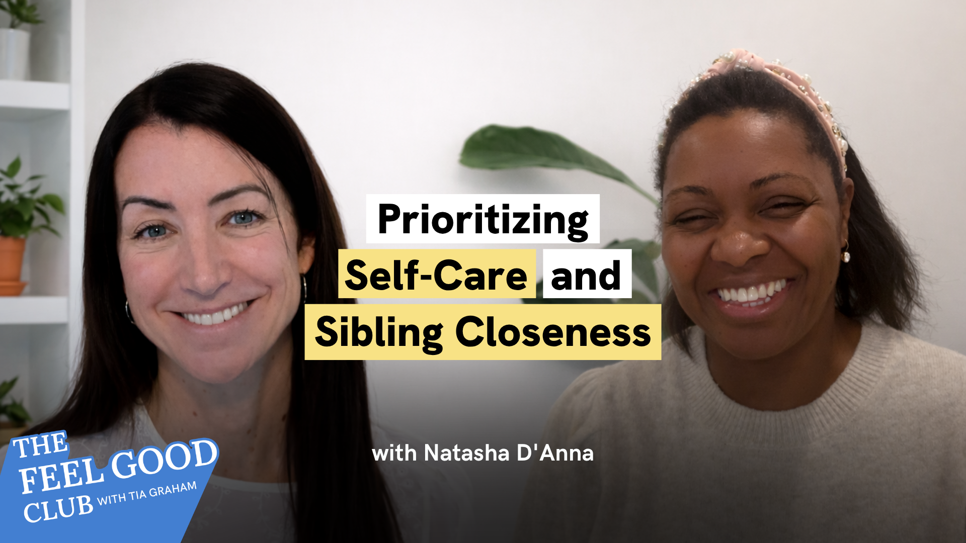 Prioritizing Self Care and Sibling Closeness