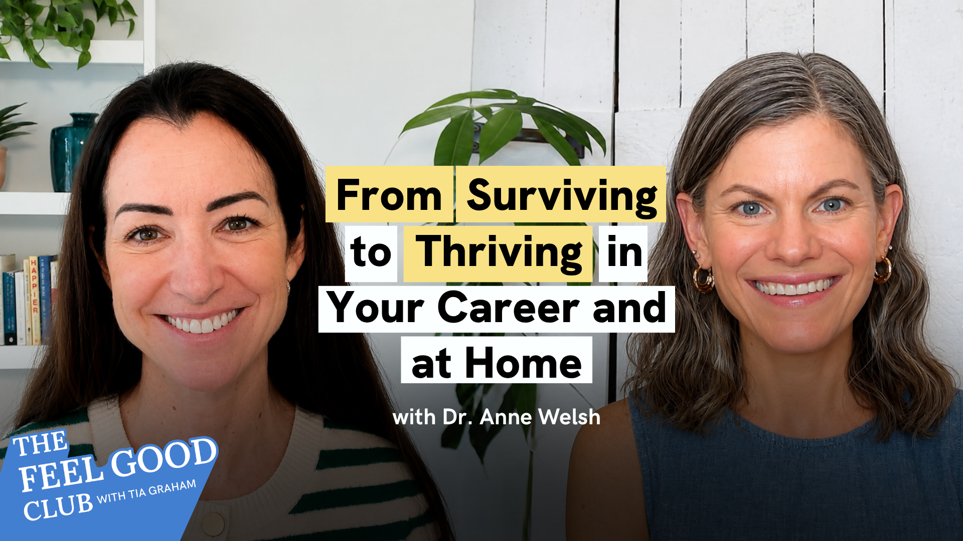From Surviving to Thriving in Your Career and at Home