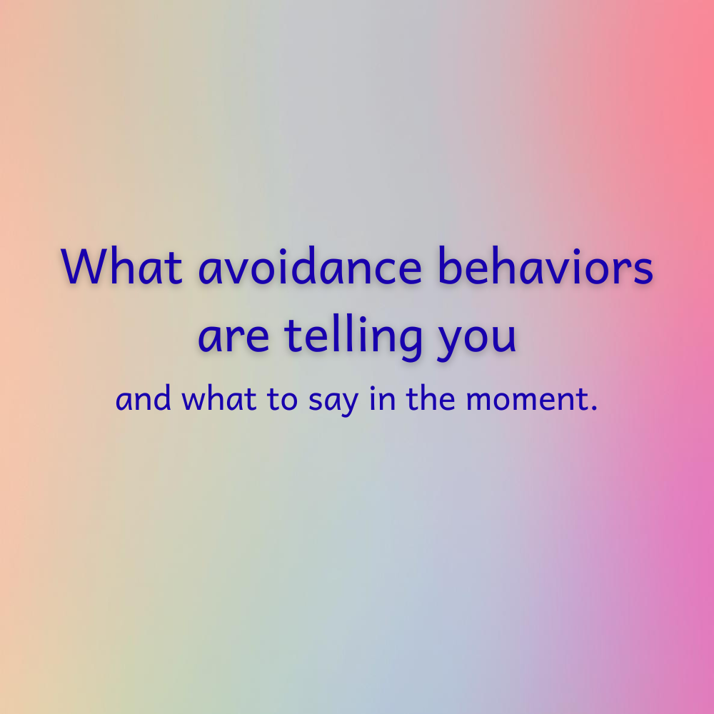 What Avoidance Behaviors Are Telling You (And What To Say)