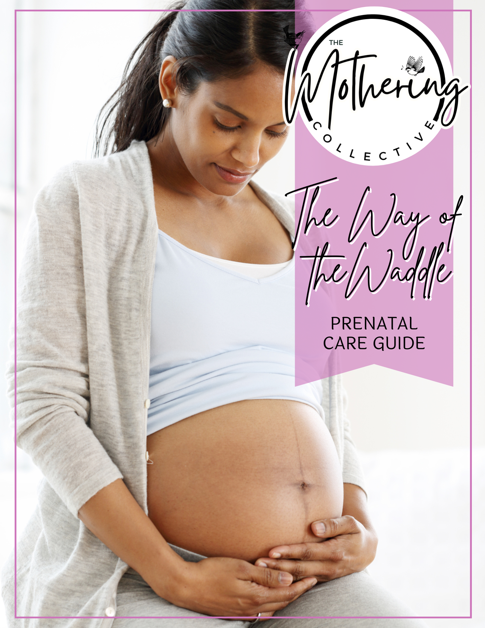 Pregnant woman touching her belly, "The Mothering Collective: The Way of the Waddle - Prenatal Care Guide" text overlay.