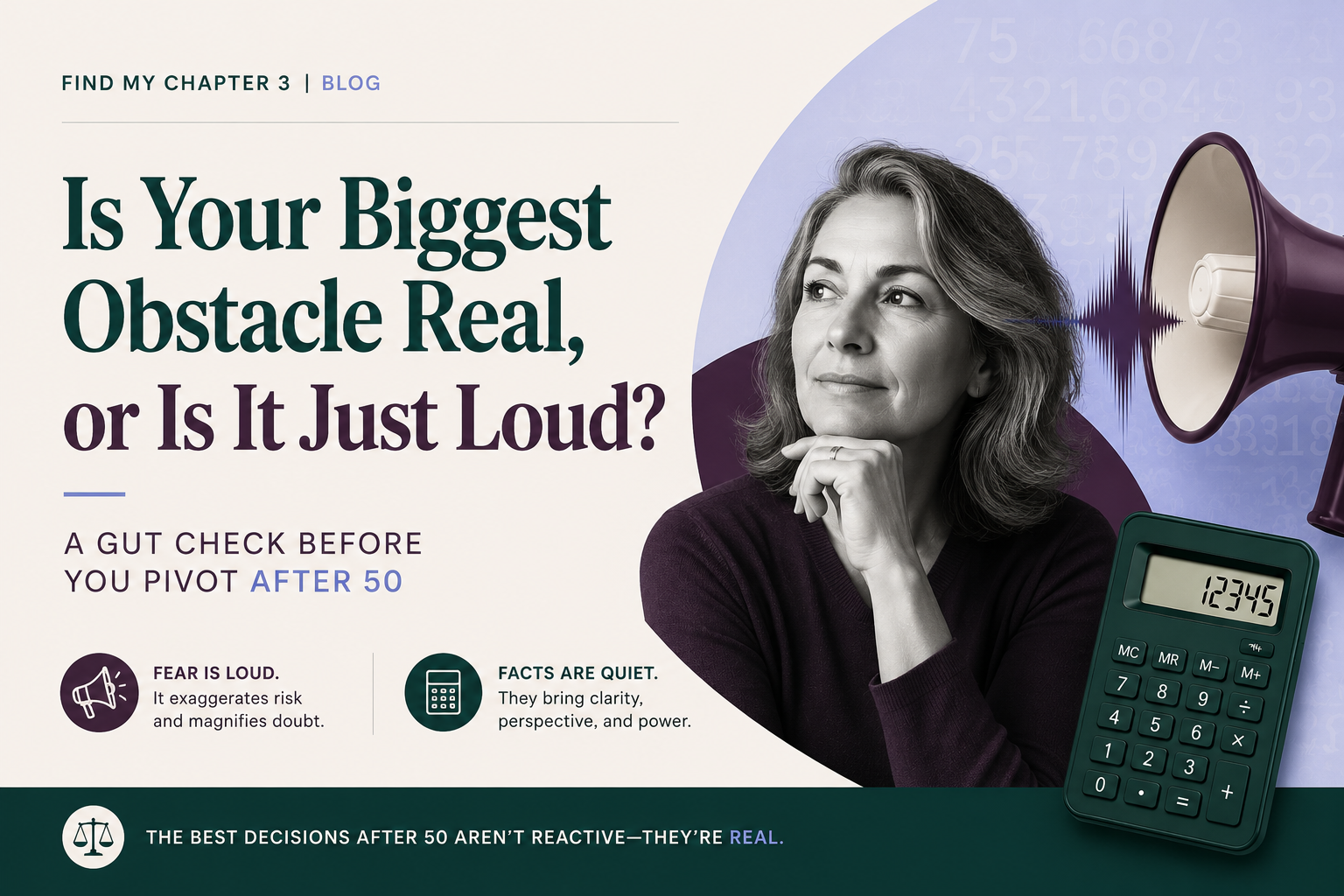 Is Your Biggest Obstacle Real, or Is It Just Loud? A Gut Check Before You Pivot After 50