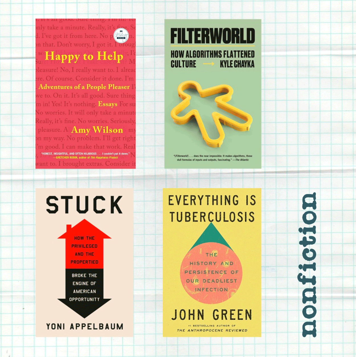 Happy to Help, Filterworld, Stuck, and Everything is Tuberculosis