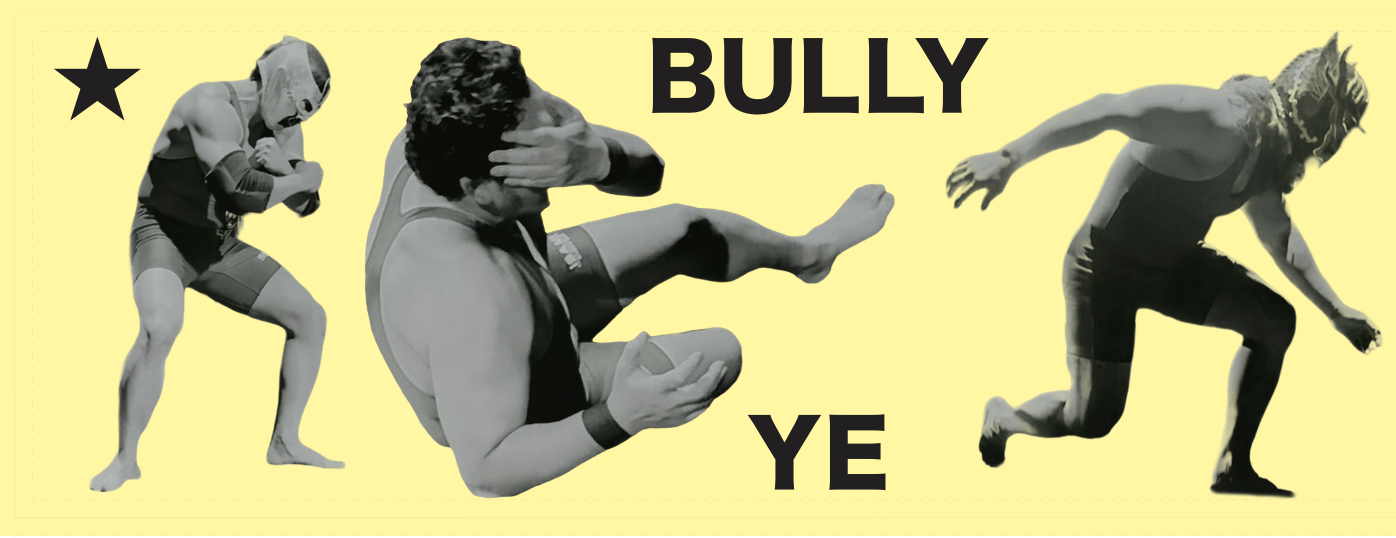 Collage of three wrestlers, one in a wrestling stance, one in a ring, and one wearing a luchador mask, with the words 'BULLY YE' and a star on a yellow background.