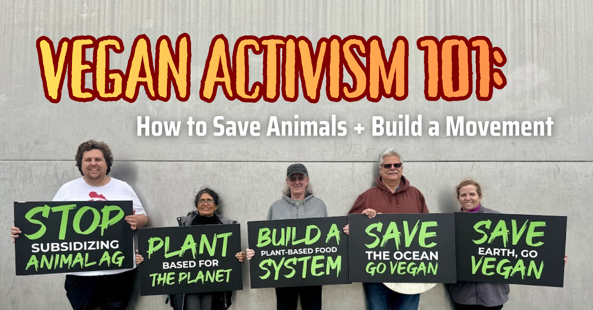 Vegan Activism 101: How to Save Animals and Build a Movement