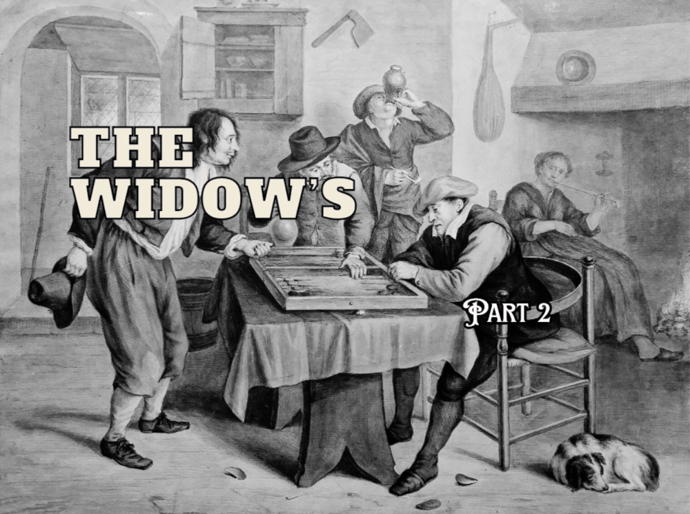 The Widow’s Saloon (Part 2 of 7)