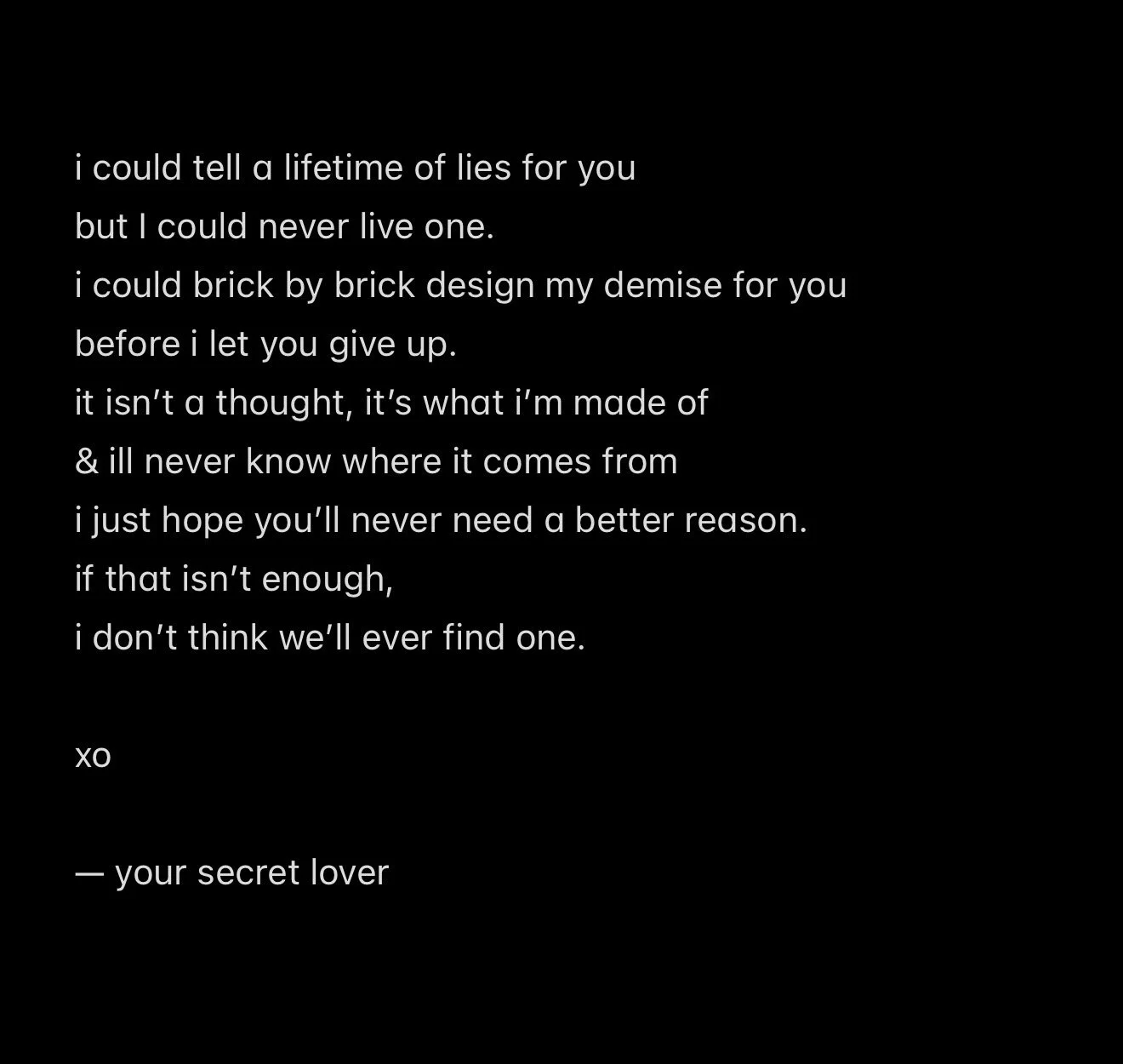 A black background with white text of a love poem ending with '— your secret lover'.