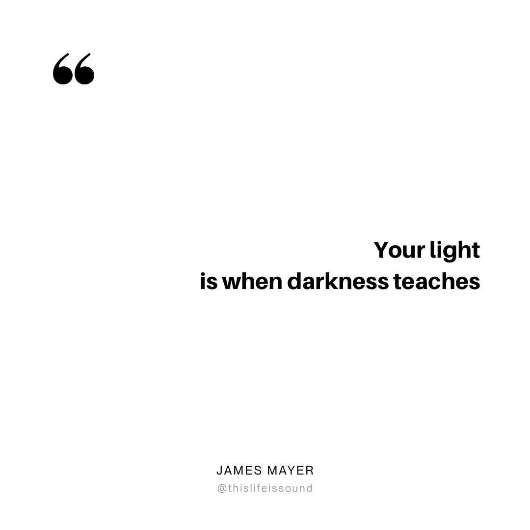 This weekend I have been writing and this is a lyric that came to me.

Every time you enter a difficult chapter in life, know it can be transmuted into your light. If you let it, darkness will teach you way more about yourself than most things.

We g
