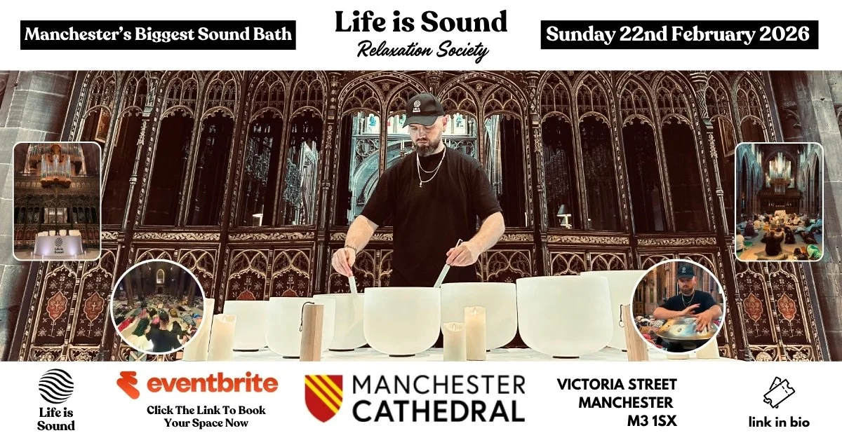 Life Is Sound - Manchester’s Biggest Sound Bath at Manchester Cathedral
