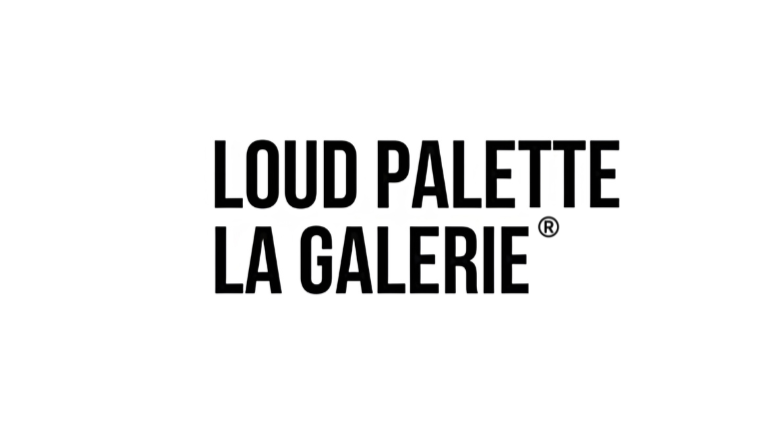 LOUD PALETTE, la GALERIE ™