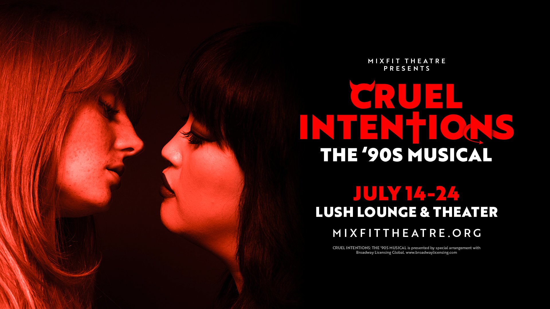 Promo poster for the musical 'Cruel Intentions: The 90s Musical' featuring two women with their faces close, one with red hair and freckles and the other with dark hair, on a black background with red and white text, promoting performances from July 14 to 24 at Lush Lounge & Theater.