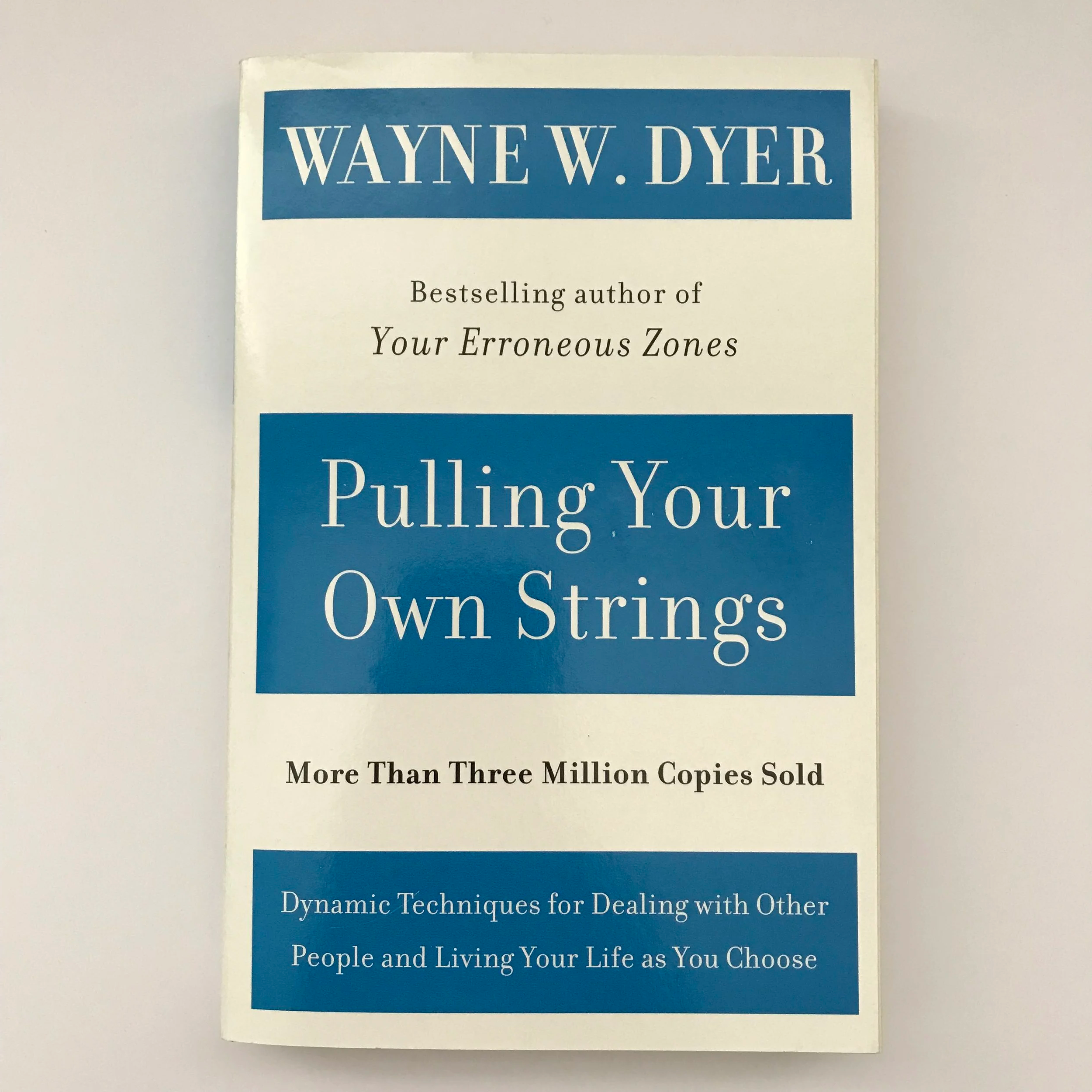 Wayne W. Dyer - Pulling your own Strings
