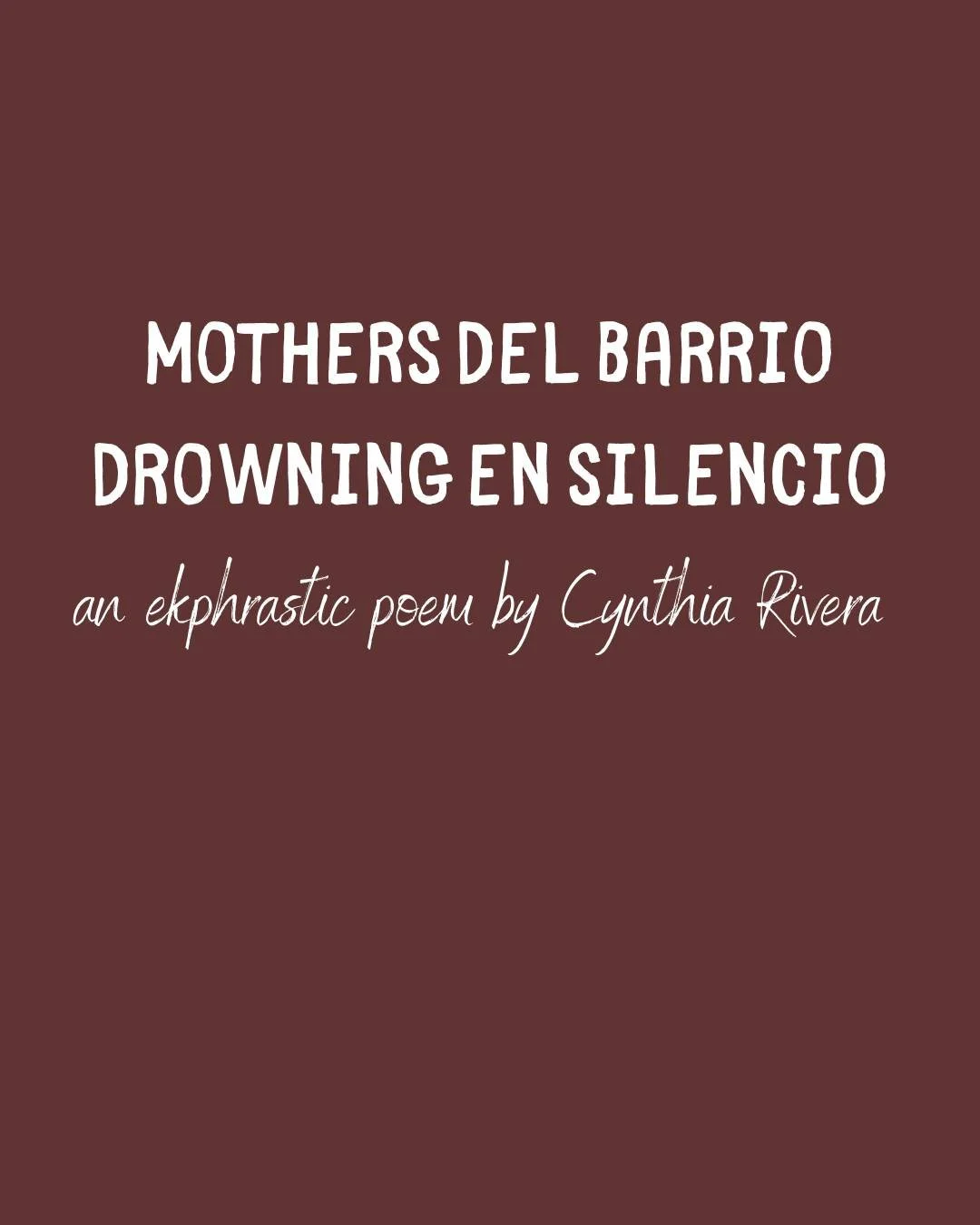 "Mothers del Barrio drowning en silencio" by Cynthia Rivera, published in Beyond the Page's Mother's Day Collection.

📷This is an ekphrastic poem based on a photograph by Joseph Rodriguez taken in the 80s of mothers sitting on a stoop in S