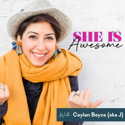She is Awesome podcast with ceylan Boyce & Emma Griffin