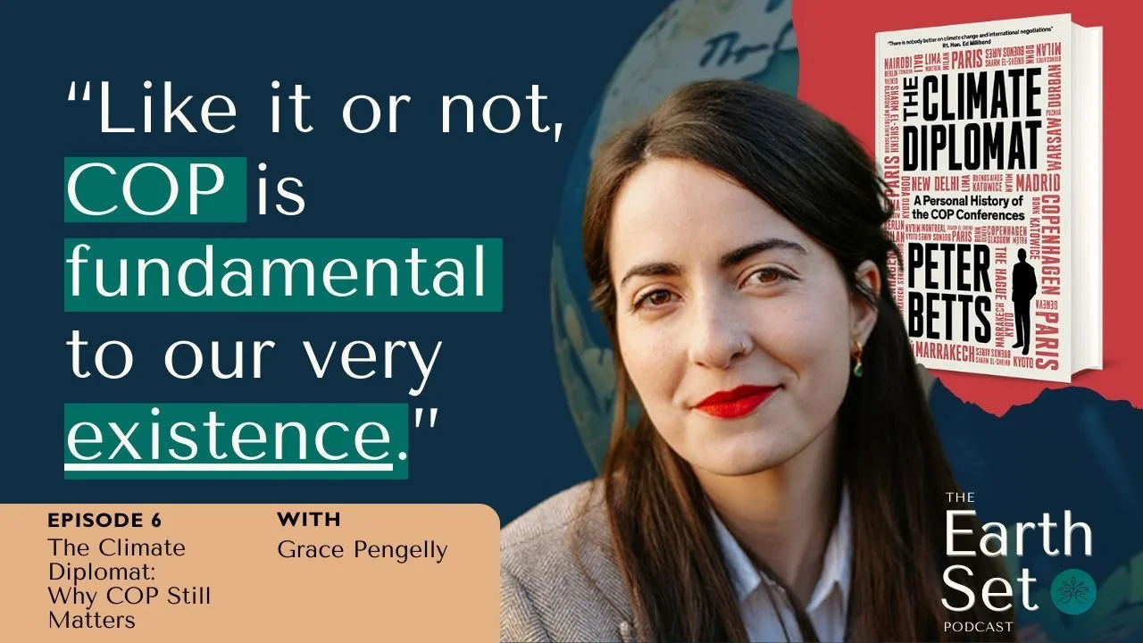 Ep. 06 The Climate Diplomat: Why COP Still Matters
