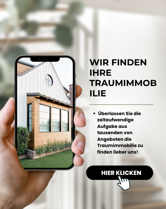 Werbung für Immobiliensuche, zeigt Smartphone mit Haus auf dem Bildschirm und Text: 'Wir finden Ihre Traumimmobilie. Überlassen Sie die zeitaufwendige Aufgabe aus tausenden von Angeboten die Traumimmobilie zu finden lieber uns! Hier klicken.'